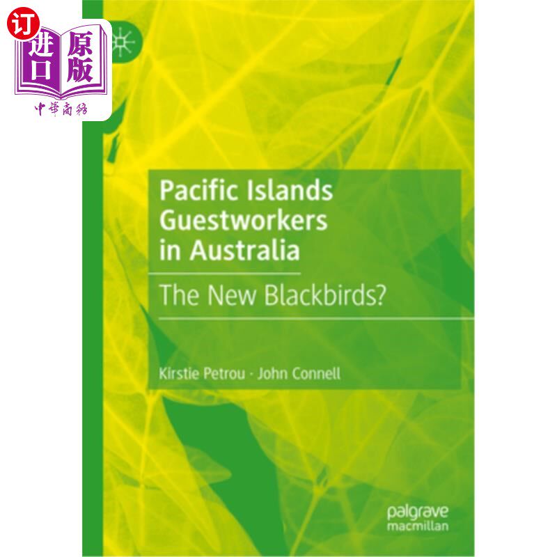 海外直订Pacific Islands Guestworkers in Australia: The New Blackbirds? 太平洋岛屿的澳大利亚外来工：新的黑鸟？