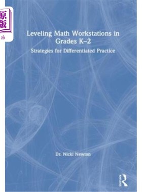 海外直订Leveling Math Workstations in Grades K-2: Strategies for Differentiated Practice 在K-2年级升级数学工作站：