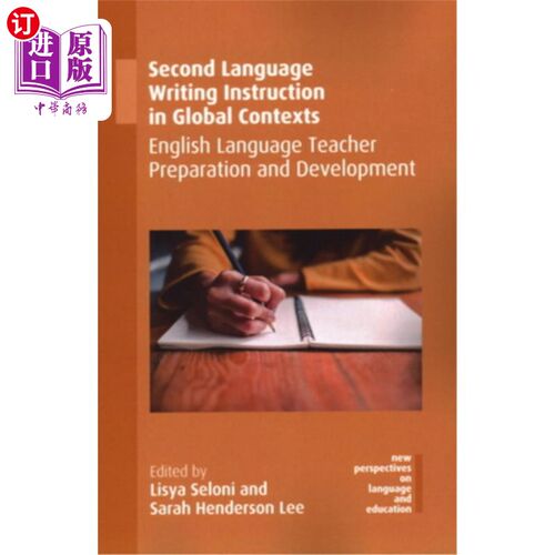海外直订Second Language Writing Instruction in Global Contexts: English Language Teacher 全球语境下的第二语言写作教