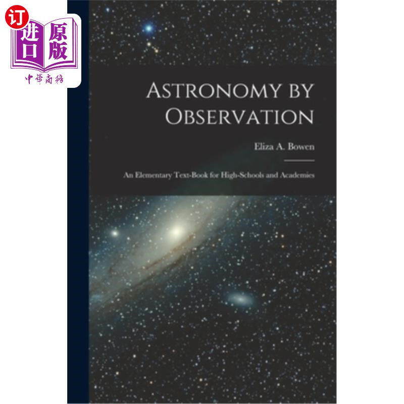 海外直订Astronomy by Observation: An Elementary Text-Book for High-Schools and Academies 天文观察:高中和学院的初级