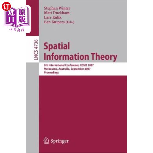 海外直订Spatial Information Theory: 8th International Conference, COSIT 2007 Melbourne,  空间信息理论:第8届国际学术