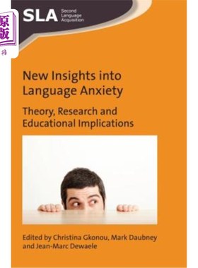 海外直订New Insights Into Language Anxiety: Theory, Research and Educational Implication 语言焦虑的新见解:理论、研