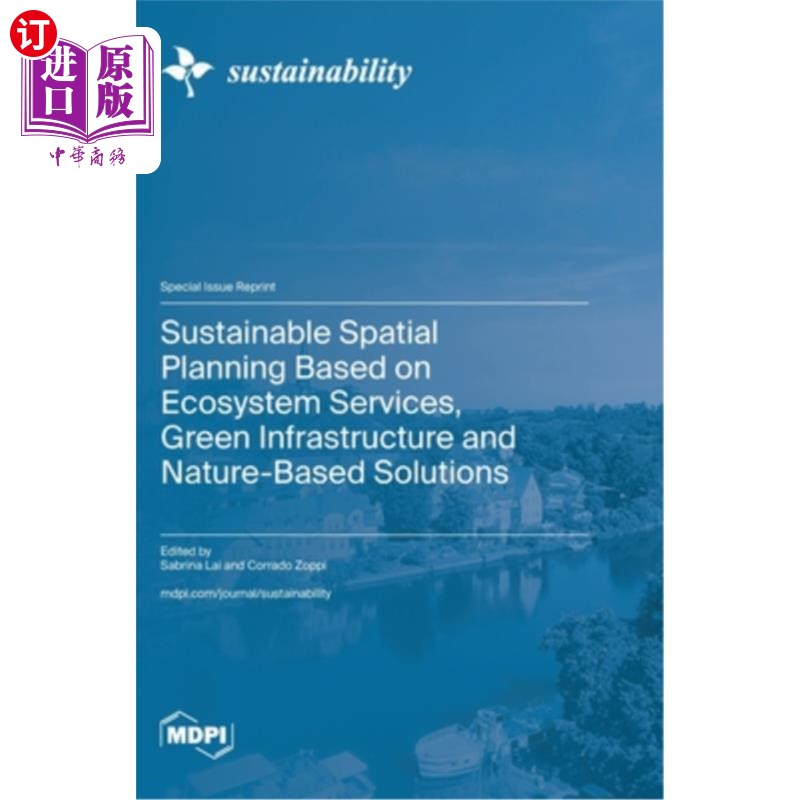 海外直订Sustainable Spatial Planning Based on Ecosystem Services, Green Infrastructure a 基于生态系统服务、绿色基础