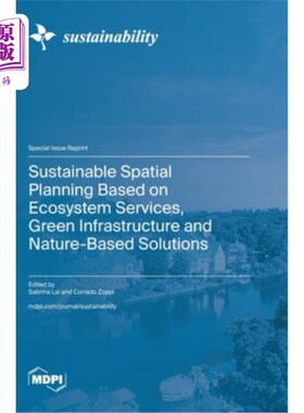 海外直订Sustainable Spatial Planning Based on Ecosystem Services, Green Infrastructure a 基于生态系统服务、绿色基础