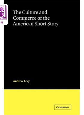 海外直订The Culture and Commerce of the American Short Story 美国短篇小说的文化与商业