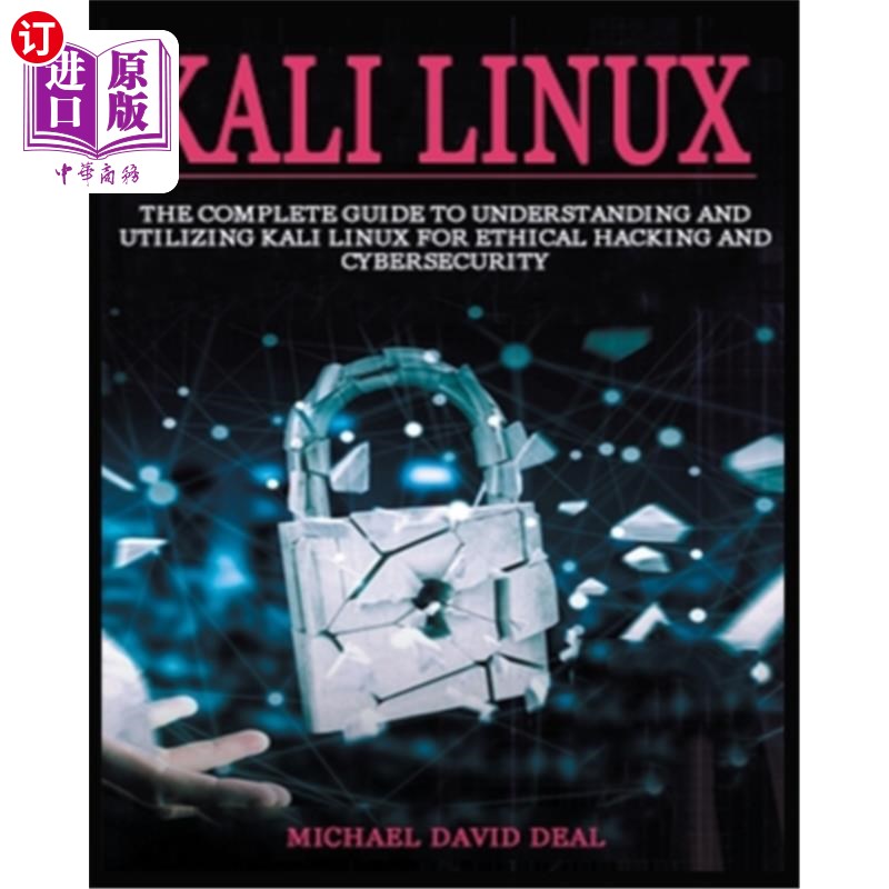 海外直订Kali Linux Mastery: The Complete Guide to Understanding and Utilizing Kali Linux Kali Linux