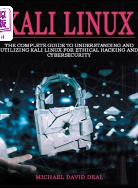 海外直订Kali Linux Mastery: The Complete Guide to Understanding and Utilizing Kali Linux Kali Linux