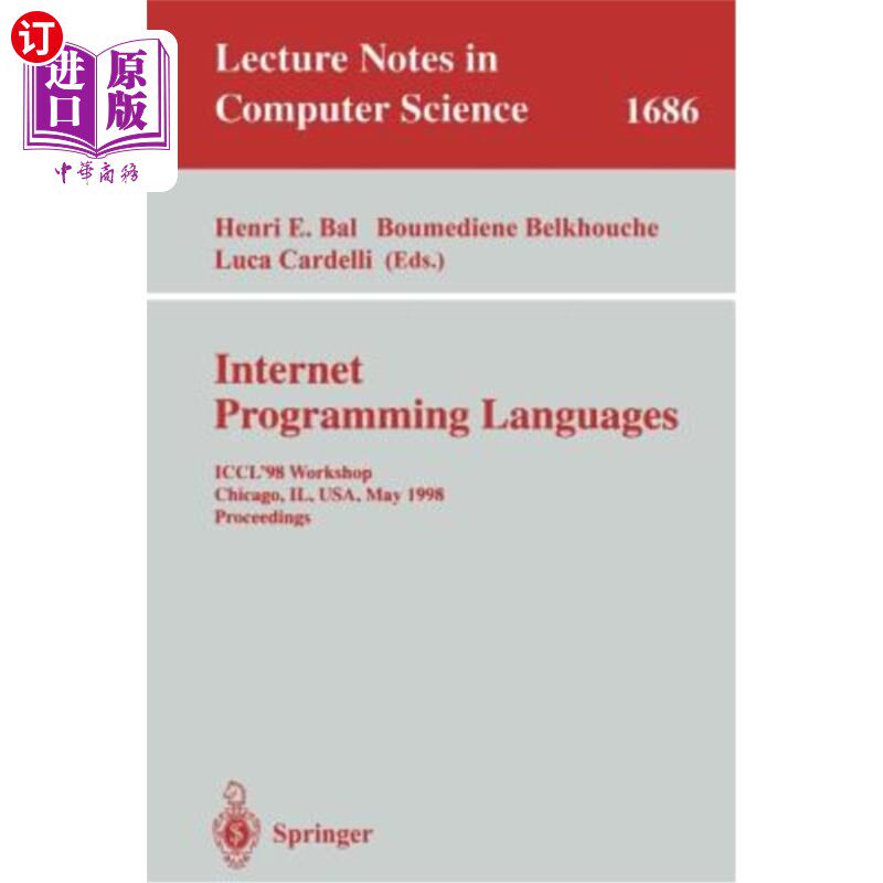 海外直订Internet Programming Languages: Iccl'98 Workshop, Chicago, Il, Usa, May 13, 1998 互联网编程语言：Ic