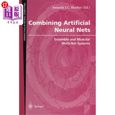 海外直订Combining Artificial Neural Nets: Ensemble and Modular Multi-Net Systems 人工神经的组合：集成和模块化多