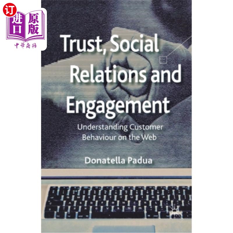 海外直订Trust, Social Relations and Engagement: Understanding Customer Behaviour on the 信任、社会关系和参与:了解