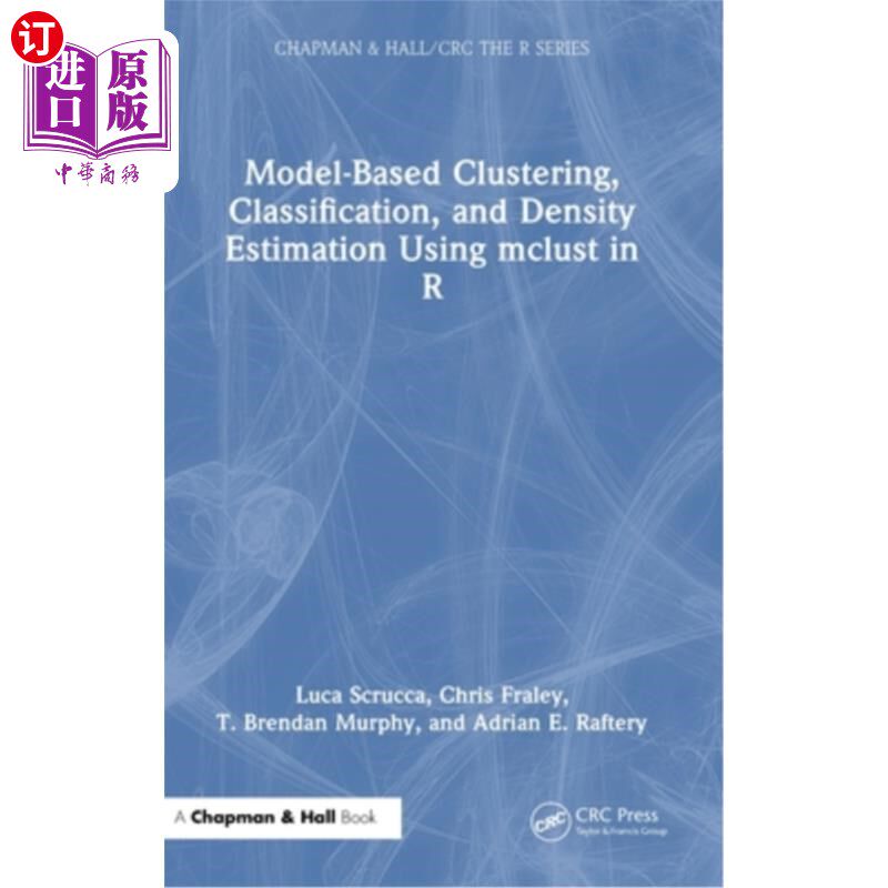 海外直订Model-Based Clustering, Classification, and Density Estimation Using mclust in R 基于模型的聚类、分类和密度