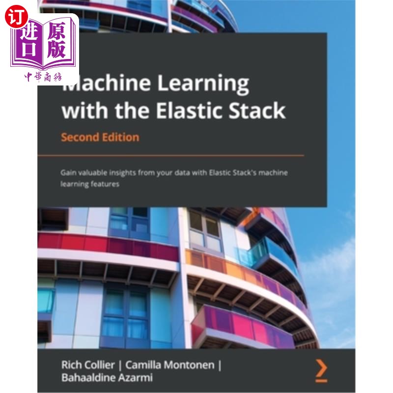 海外直订Machine Learning with the Elastic Stack - Second Edition: Gain valuable insights 使用Elastic