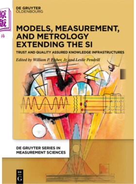 海外直订Models, Measurement, and Metrology Extending the Si: Trust and Quality Assured K 扩展Si的模型、测量和计量：