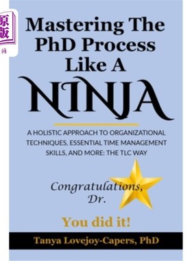 海外直订Mastering The PhD Process Like A Ninja: A Holistic Approach To Organizational Te 像忍者一样掌握博士过程:组