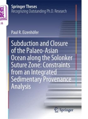 海外直订Subduction and Closure of the Palaeo-Asian Ocean Along the Solonker Suture Zone: 索伦克缝合带沿线古亚洲洋的