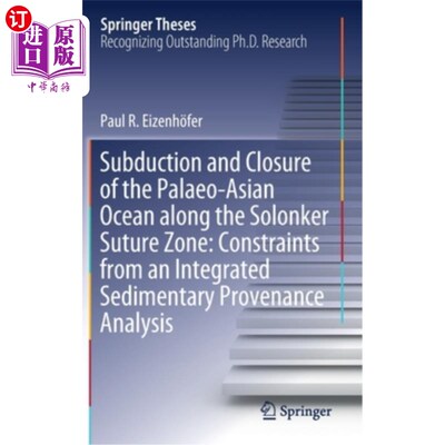 海外直订Subduction and Closure of the Palaeo-Asian Ocean Along the Solonker Suture Zone: 索伦克缝合带沿线古亚洲洋的