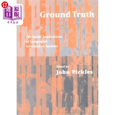 海外直订Ground Truth: The Social Implications of Geographic Information Systems 基本真相:地理信息系统的社会影响