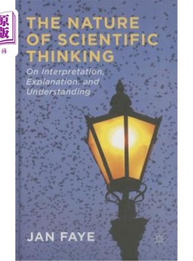 海外直订The Nature of Scientific Thinking: On Interpretation, Explanation, and Understan 科学思维的本质：解读、解释和理