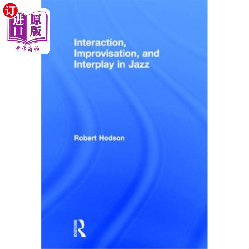 海外直订Interaction, Improvisation, and Interplay in Jazz 爵士乐中的互动、即兴和相互作用