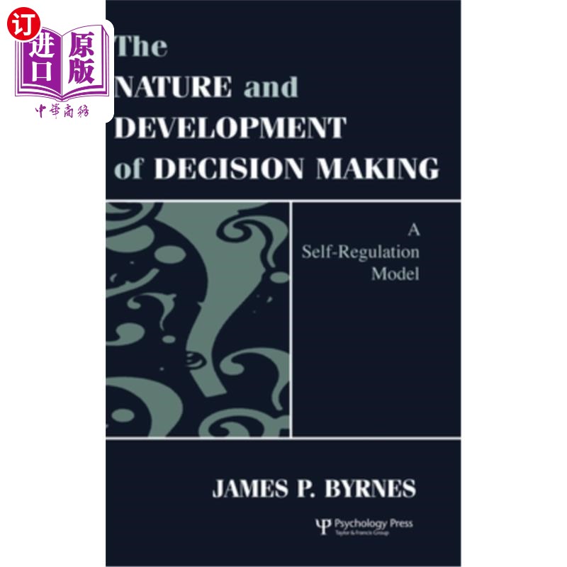 海外直订The Nature and Development of Decision-Making: A Self-Regulation Model 决策的本质与发展:一个自我调节模型