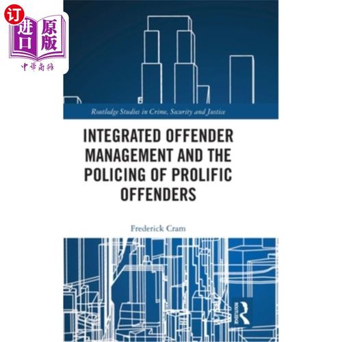海外直订Integrated Offender Management and the Policing of Prolific Offenders 综合罪犯管理与多犯警务