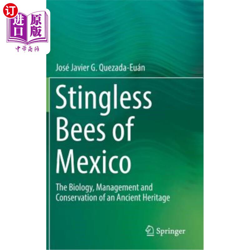 海外直订Stingless Bees of Mexico: The Biology, Management and Conservation of an Ancient 墨西哥无刺蜜蜂：古代遗产的