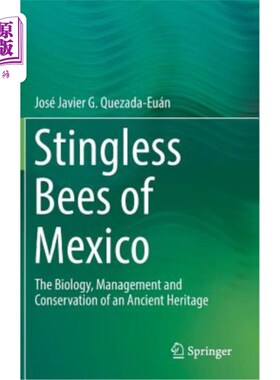 海外直订Stingless Bees of Mexico: The Biology, Management and Conservation of an Ancient 墨西哥无刺蜜蜂：古代遗产的
