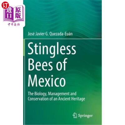 海外直订Stingless Bees of Mexico: The Biology, Management and Conservation of an Ancient 墨西哥无刺蜜蜂：古代遗产的