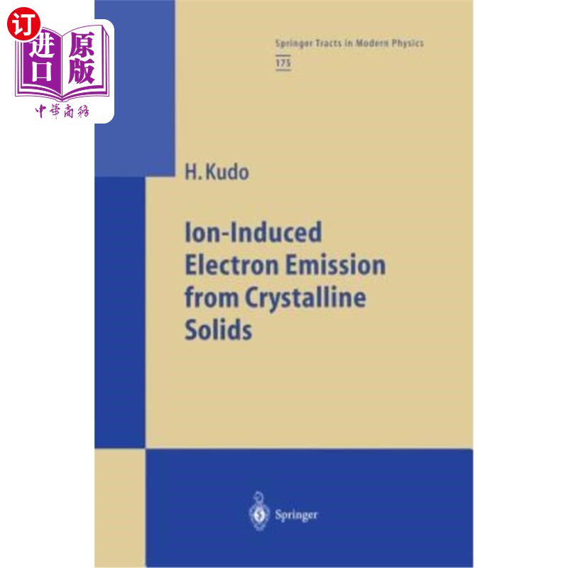 海外直订Ion-Induced Electron Emission from Crystalline Solids 晶体固体的离子诱导电子发射