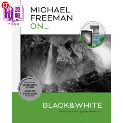 海外直订Michael Freeman On... Black & White: The Ultimate Photography Masterclass 迈克尔·弗里曼…黑与白:终极摄影大