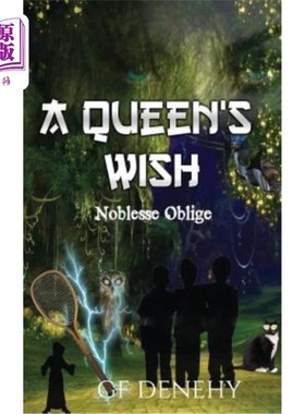 海外直订A Queen's Wish - Noblesse Oblige: The adventures of Kailyn and Bruce. 女王的愿望——贵族的义务：凯琳和布鲁