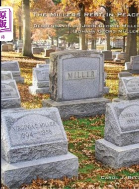 海外直订The Millers Rest in Peace: Descendants of John George Miller (Johann Georg Mülle 《磨坊主安息:约翰·乔治·米