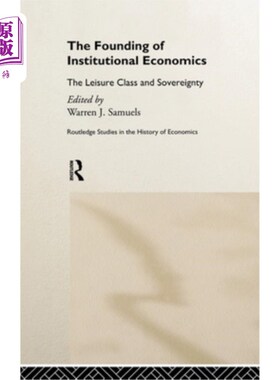 海外直订The Founding of Institutional Economics 制度经济学的建立