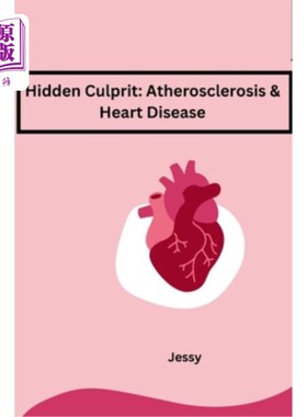 海外直订医药图书Hidden Culprit: Atherosclerosis & Heart Disease 隐藏的罪魁祸首：动脉粥样硬化和心脏病