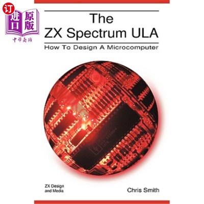 海外直订The ZX Spectrum Ula: How to Design a Microcomputer ZX谱Ula:如何设计微机