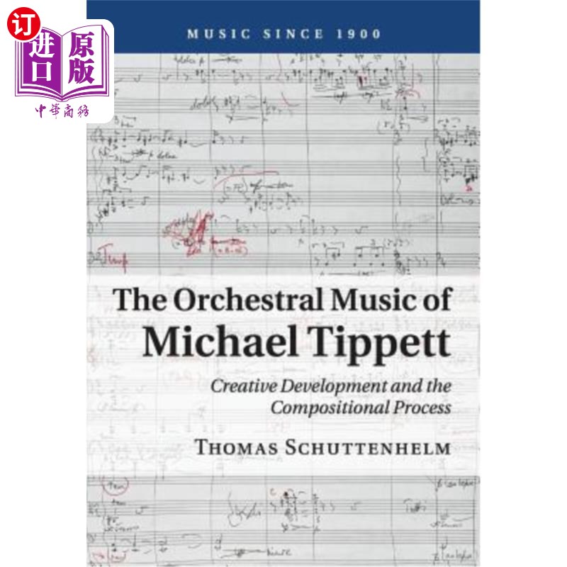 海外直订The Orchestral Music of Michael Tippett: Creative Development and the Compositio 迈克尔·蒂普特的管弦乐：创造性 书籍/杂志/报纸 原版其它 原图主图