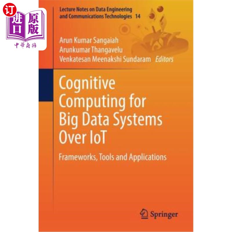海外直订Cognitive Computing for Big Data Systems Over Iot: Frameworks, Tools and Applica 物联网大数据系统的认知计算