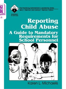 海外直订Reporting Child Abuse: A Guide to Mandatory Requirements for School Personnel 报告虐待儿童:学校人员强制性要