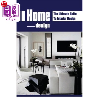 海外直订Home Design: The Ultimate Guide To Interior Design: Home Makeovers 家居设计:室内设计的终极指南:家居改造