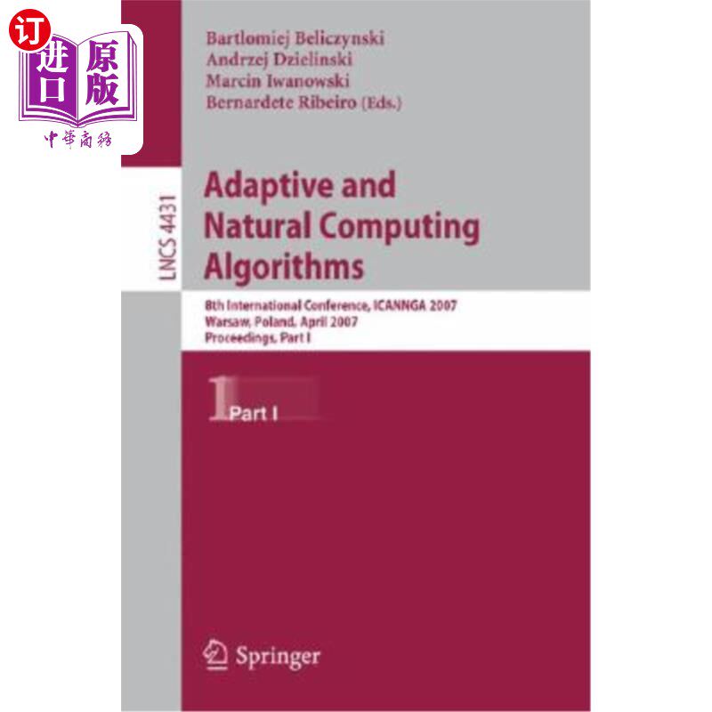 海外直订Adaptive and Natural Computing Algorithms: 8th International Conference, Icannga 自适应和自然计算算法：第八