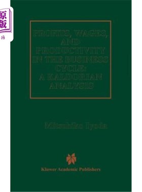 海外直订Profits, Wages and Productivity in the Business Cycle: A Kaldorian Analysis 商业周期中的利润、工资和生产率