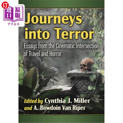 海外直订Journeys into Terror: Essays from the Cinematic Intersection of Travel and Horro 《恐怖之旅：旅行与恐怖的电