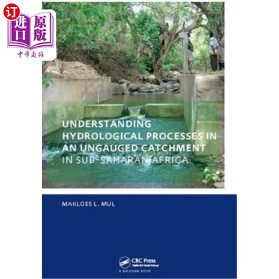 海外直订Understanding Hydrological Processes in an Ungauged Catchment in Sub-Saharan Afr 了解撒哈拉以南非洲无资料流