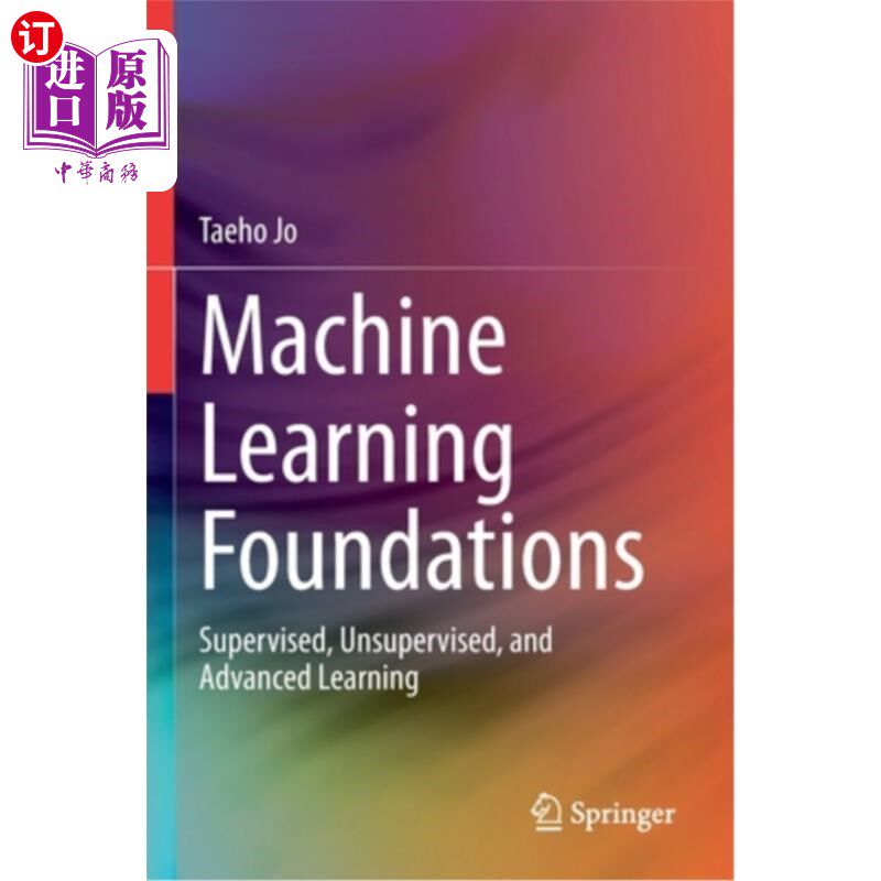 海外直订Machine Learning Foundations: Supervised, Unsupervised, and Advanced Learning 机器学习基础:有监督、无监督