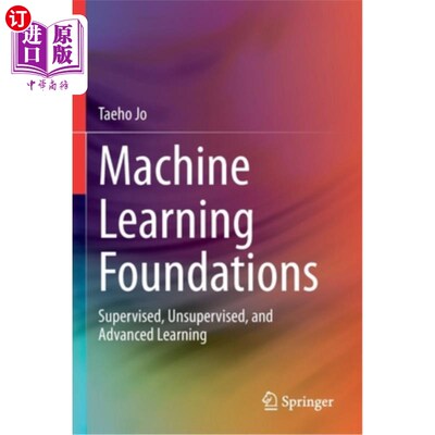 海外直订Machine Learning Foundations: Supervised, Unsupervised, and Advanced Learning 机器学习基础：有监督、无监督