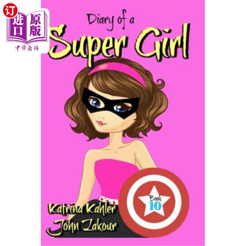 海外直订Diary of a Super Girl - Book 10: More Trouble!: Books for Girls 9 - 12 超女日记-第十册:更多的麻烦!:女孩书9