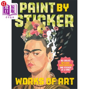 海外直订Paint by Sticker: Works of Art: Re-Create 12 Iconic Masterpieces One Sticker at  画由贴纸:艺术作品:重新创建