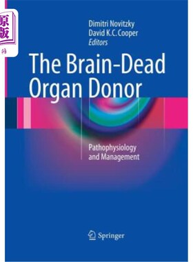 海外直订医药图书The Brain-Dead Organ Donor: Pathophysiology and Management 脑死亡器官捐赠者：病理生理学和管理