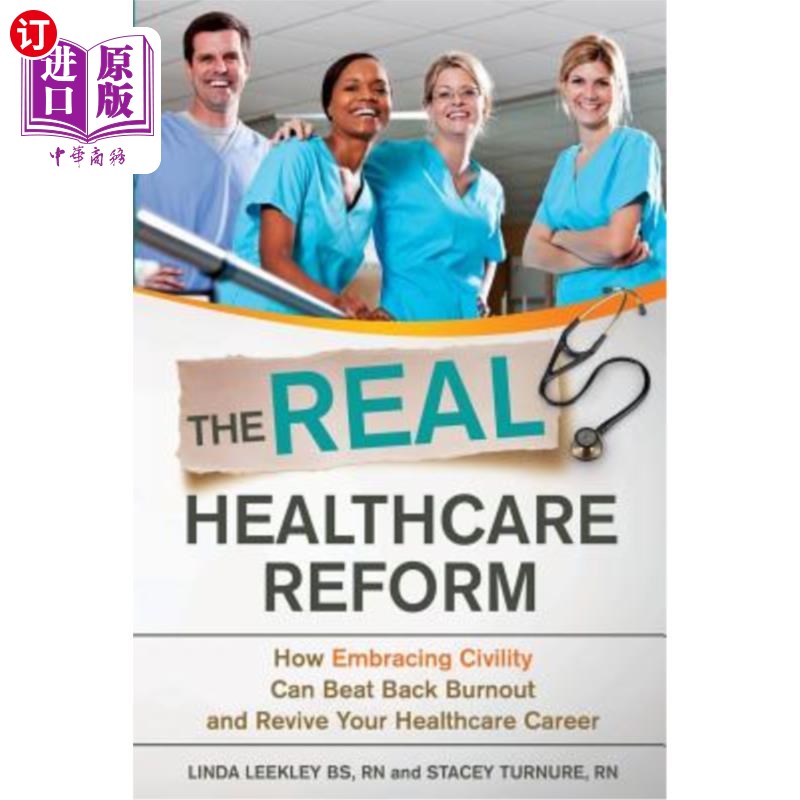 海外直订医药图书The Real Healthcare Reform: How Embracing Civility Can Beat Back Burnout and Rev 真正的医疗改革:拥
