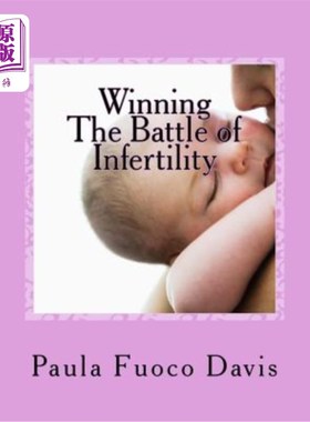 海外直订医药图书Winning The Battle of Infertility: A step-by-step strategy for beating infertili 赢得不孕症之战:击